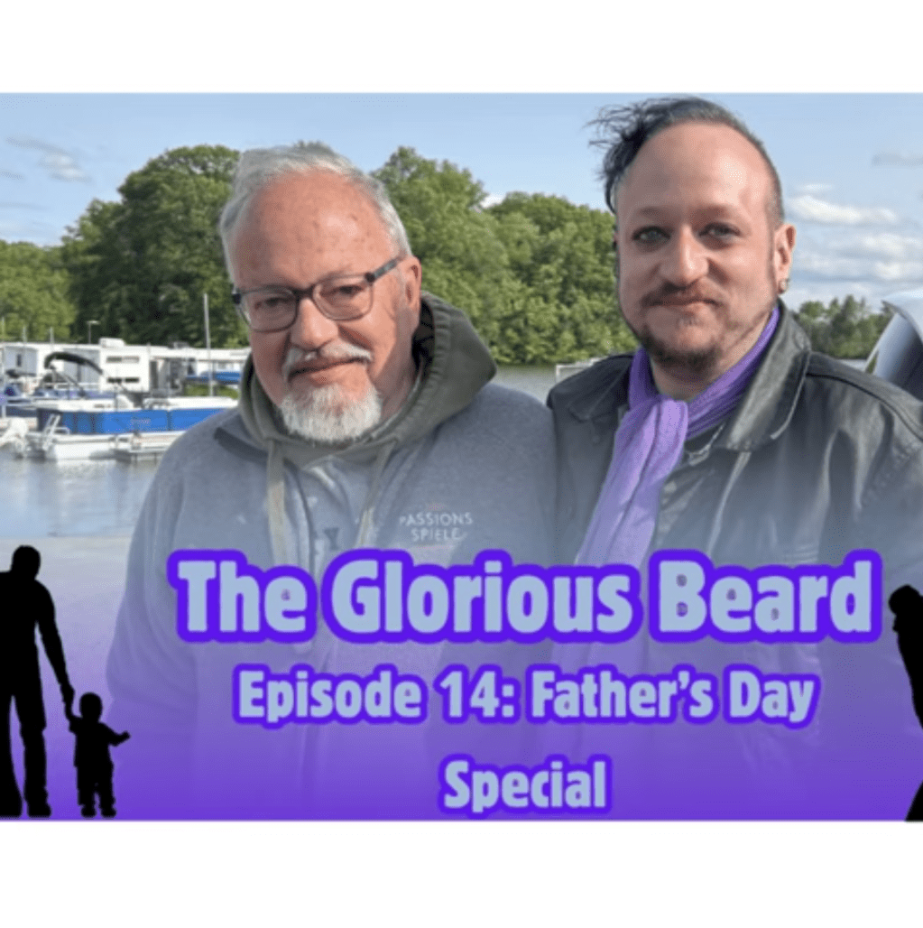 Ep 14 – Father’s Day at The Glorious&nbsp;Beard